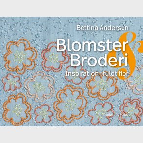 Blomster & Broderi - Inspiration i fuldt flor